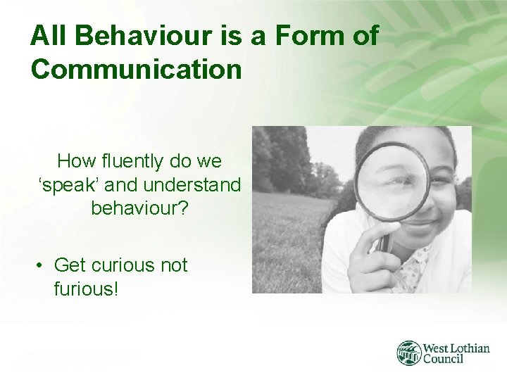 All Behaviour is a Form of Communication How fluently do we ‘speak’ and understand
