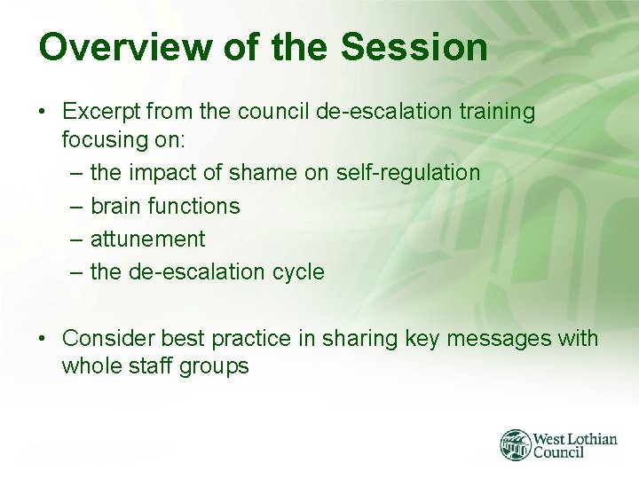 Overview of the Session • Excerpt from the council de-escalation training focusing on: –