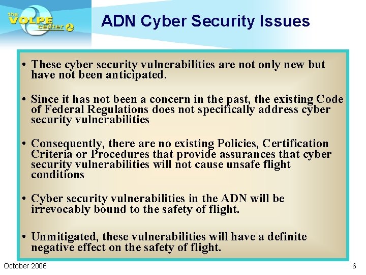 ADN Cyber Security Issues • These cyber security vulnerabilities are not only new but