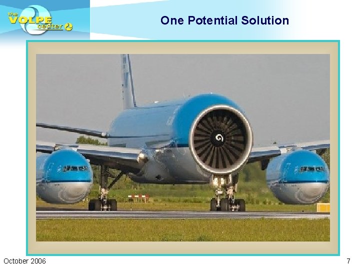 One Potential Solution October 2006 7 
