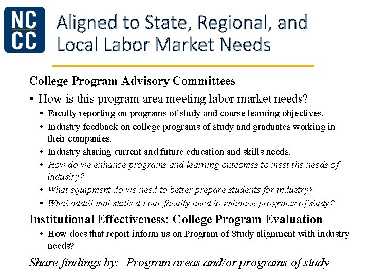 Aligned to State, Regional, and Local Labor Market Needs College Program Advisory Committees •