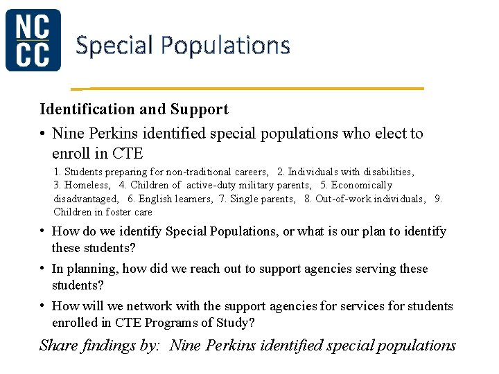 Special Populations Identification and Support • Nine Perkins identified special populations who elect to