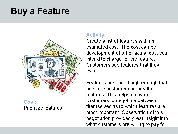 Buy a Feature Activity: Create a list of features with an estimated cost. The