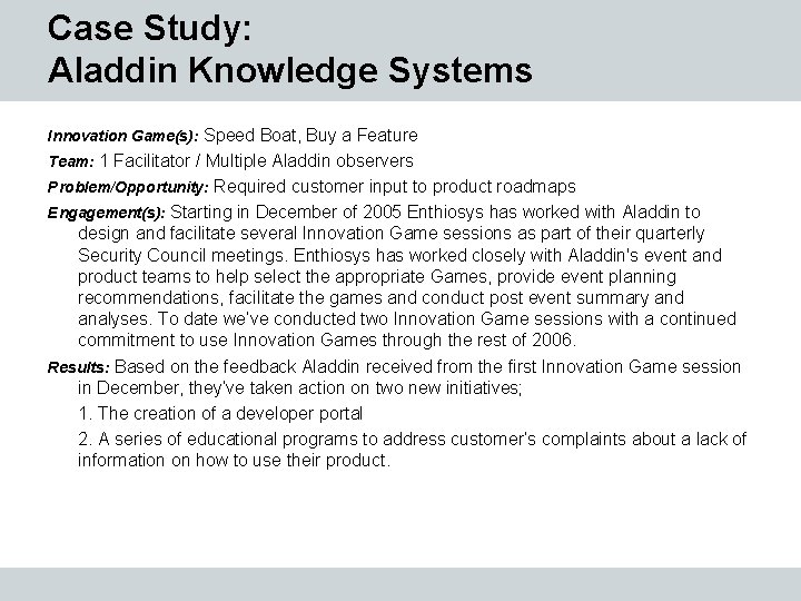 Case Study: Aladdin Knowledge Systems Innovation Game(s): Speed Boat, Buy a Feature Team: 1