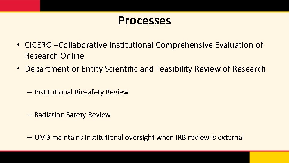Processes • CICERO –Collaborative Institutional Comprehensive Evaluation of Research Online • Department or Entity