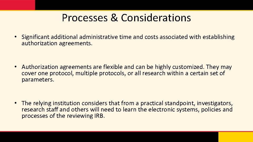 Processes & Considerations • Significant additional administrative time and costs associated with establishing authorization