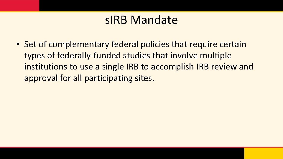 s. IRB Mandate • Set of complementary federal policies that require certain types of