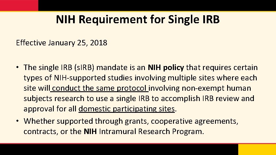 NIH Requirement for Single IRB Effective January 25, 2018 • The single IRB (s.