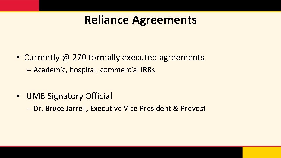 Reliance Agreements • Currently @ 270 formally executed agreements – Academic, hospital, commercial IRBs