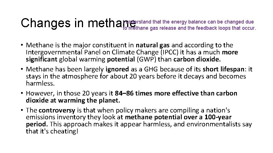 I understand that the energy balance can be changed due Changes in methane to