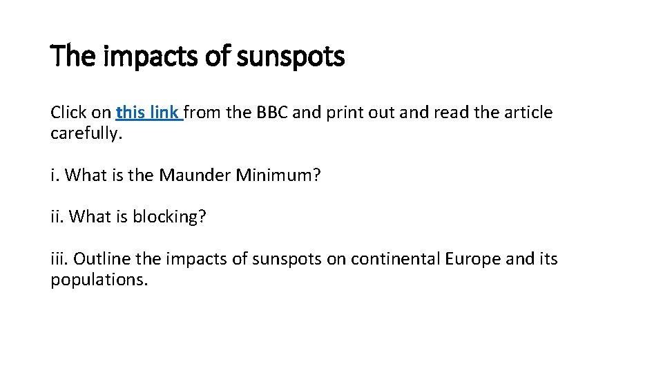 The impacts of sunspots Click on this link from the BBC and print out