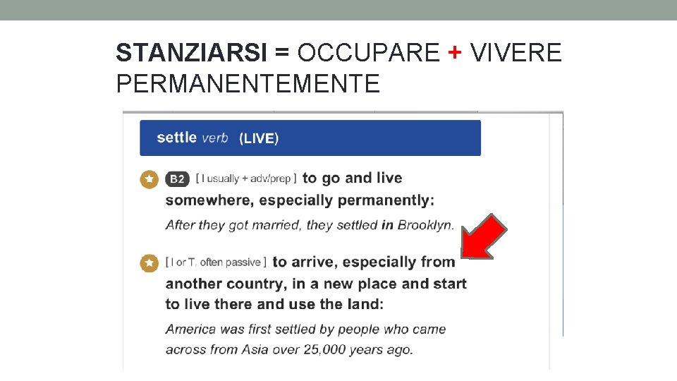 STANZIARSI = OCCUPARE + VIVERE PERMANENTEMENTE 