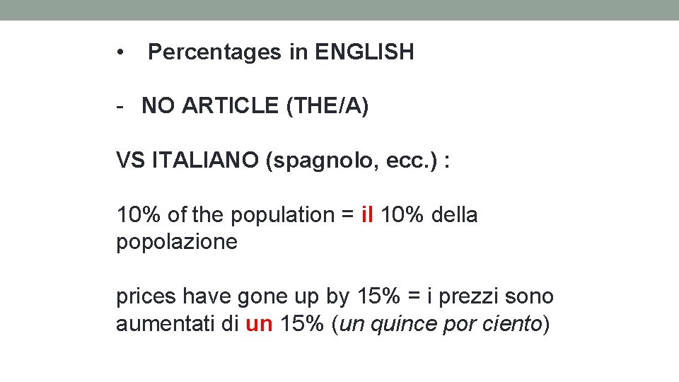  • Percentages in ENGLISH - NO ARTICLE (THE/A) VS ITALIANO (spagnolo, ecc. )