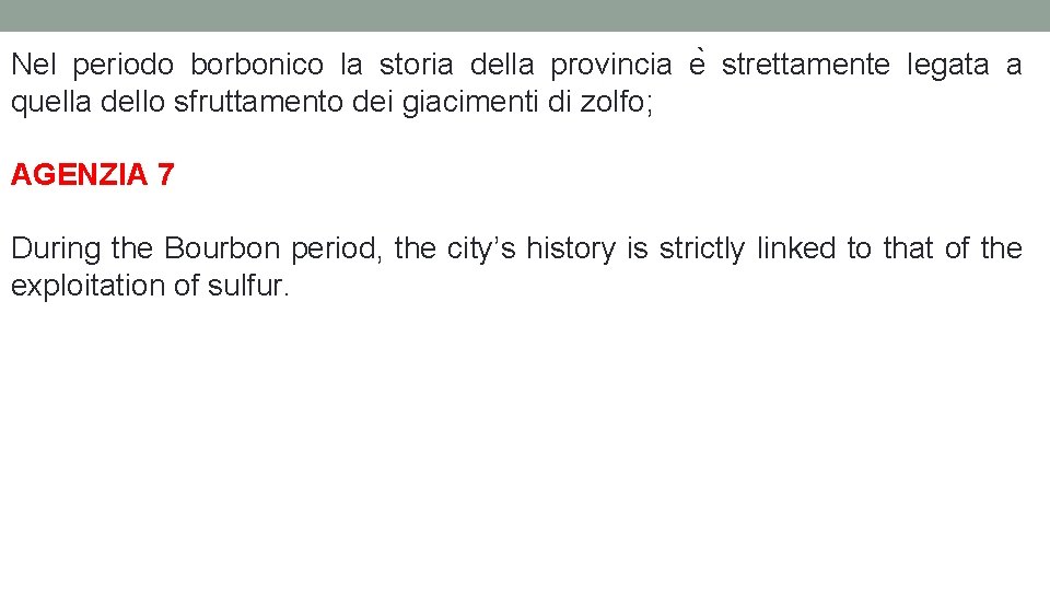Nel periodo borbonico la storia della provincia e strettamente legata a quella dello sfruttamento