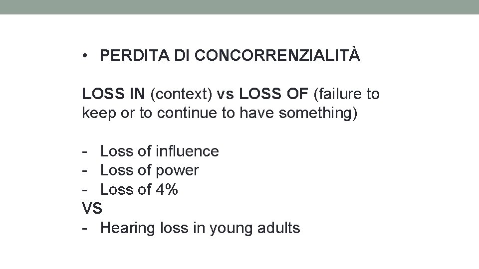  • PERDITA DI CONCORRENZIALITÀ LOSS IN (context) vs LOSS OF (failure to keep