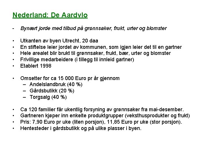 Nederland: De Aardvlo - Bynært jorde med tilbud på grønnsaker, frukt, urter og blomster