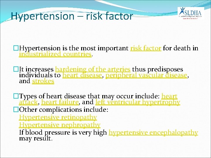Hypertension – risk factor �Hypertension is the most important risk factor for death in