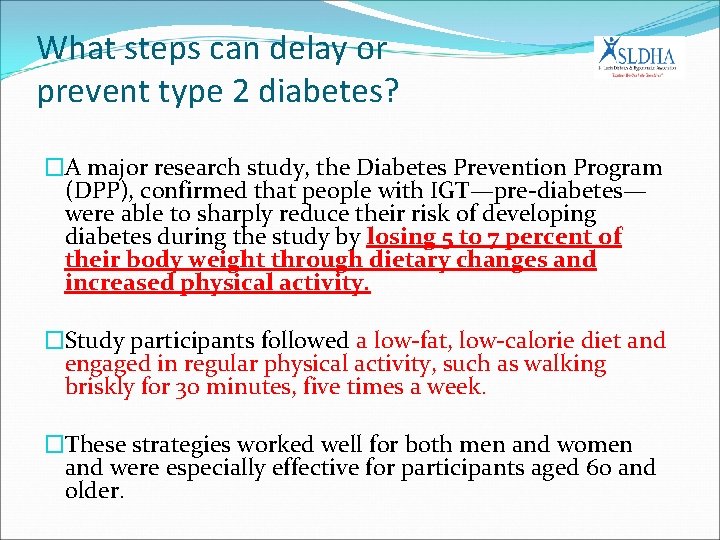 What steps can delay or prevent type 2 diabetes? �A major research study, the