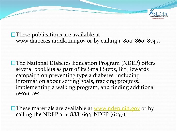 �These publications are available at www. diabetes. niddk. nih. gov or by calling 1–