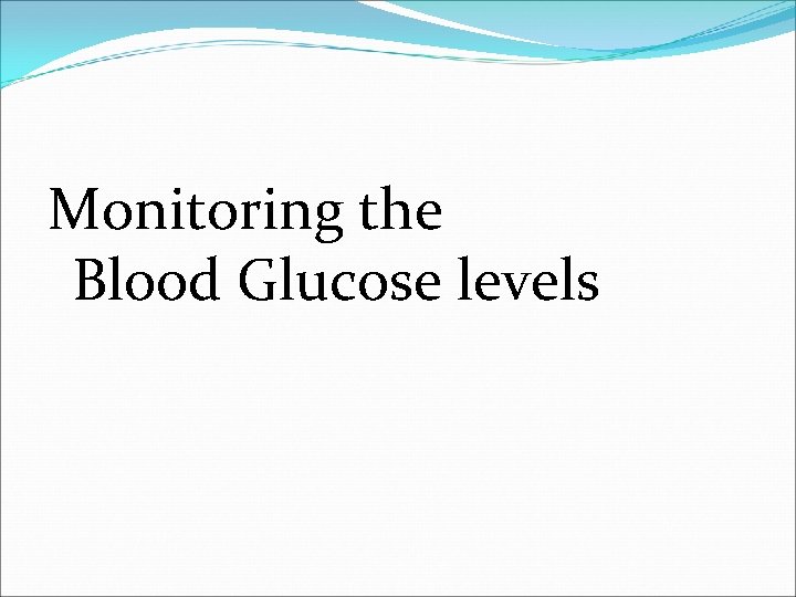 Monitoring the Blood Glucose levels 