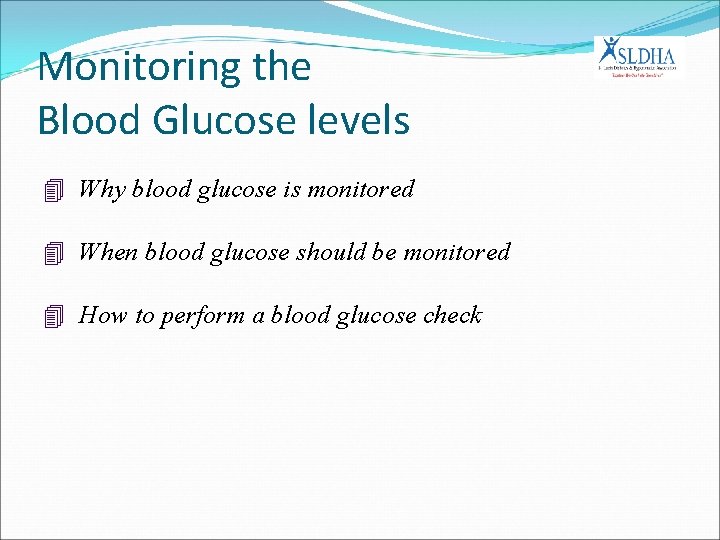 Monitoring the Blood Glucose levels 4 Why blood glucose is monitored 4 When blood