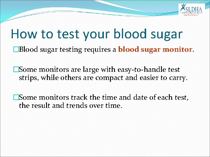 How to test your blood sugar �Blood sugar testing requires a blood sugar monitor.