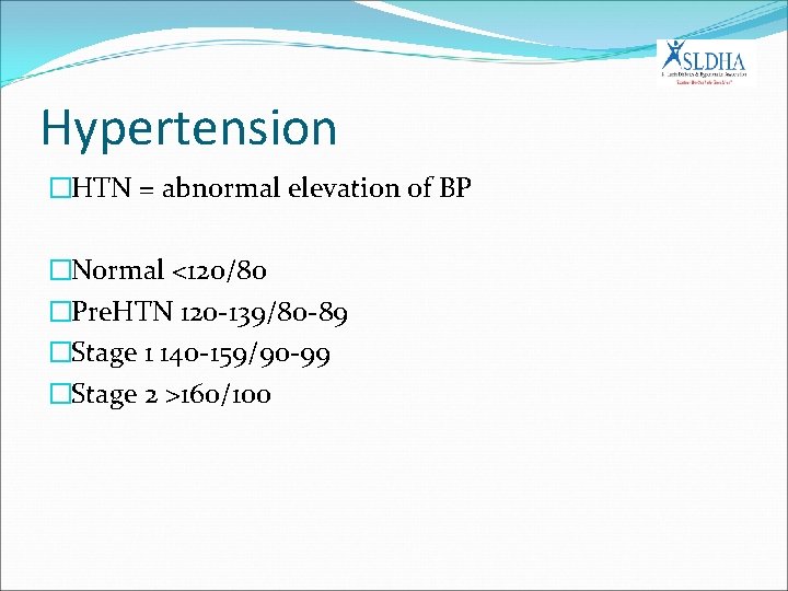 Hypertension �HTN = abnormal elevation of BP �Normal <120/80 �Pre. HTN 120 -139/80 -89