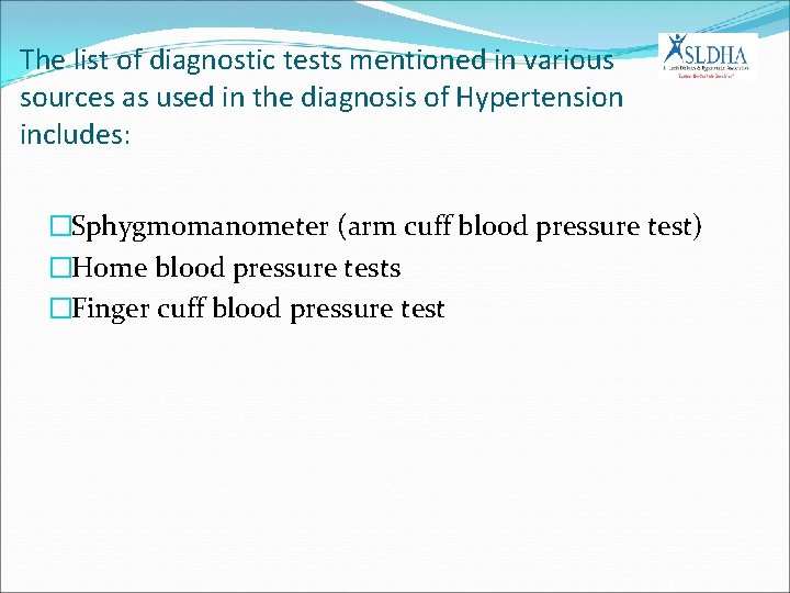 The list of diagnostic tests mentioned in various sources as used in the diagnosis