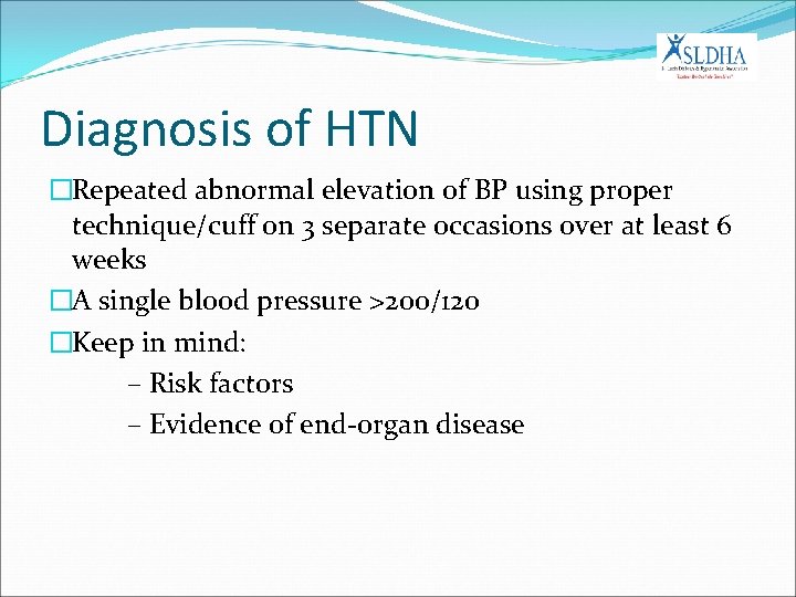 Diagnosis of HTN �Repeated abnormal elevation of BP using proper technique/cuff on 3 separate