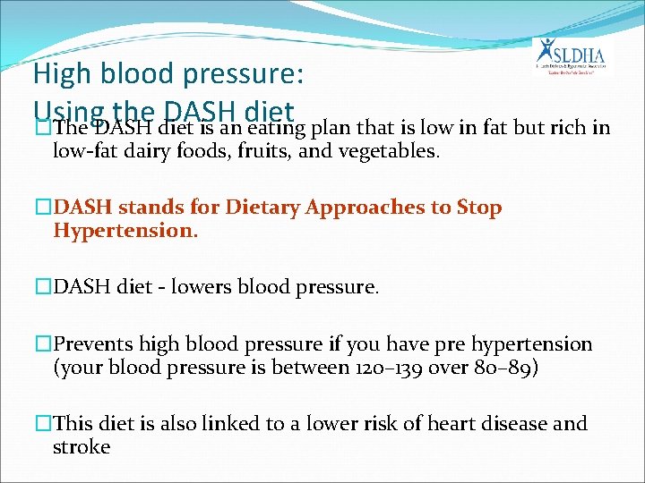 High blood pressure: Using the DASH diet �The DASH diet is an eating plan