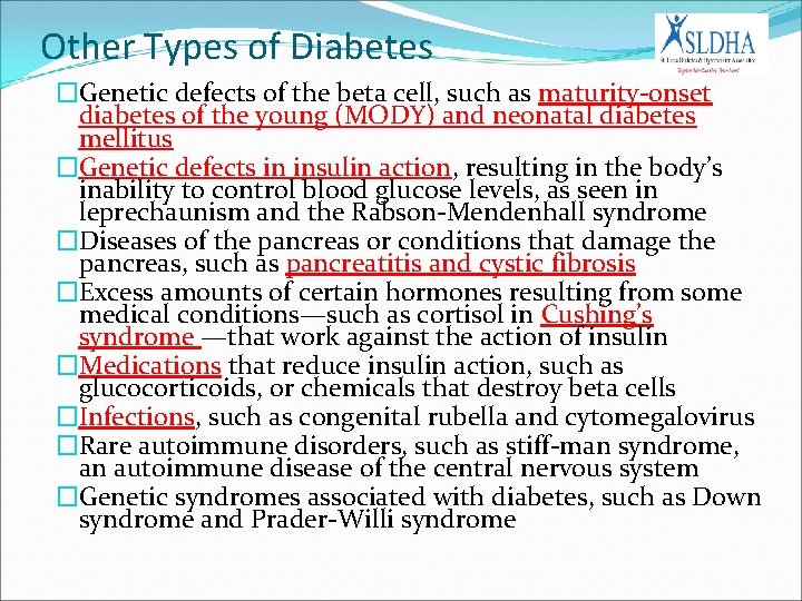 Other Types of Diabetes �Genetic defects of the beta cell, such as maturity-onset diabetes