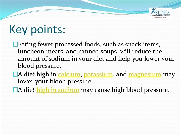 Key points: �Eating fewer processed foods, such as snack items, luncheon meats, and canned