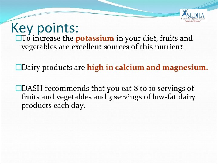 Key points: �To increase the potassium in your diet, fruits and vegetables are excellent