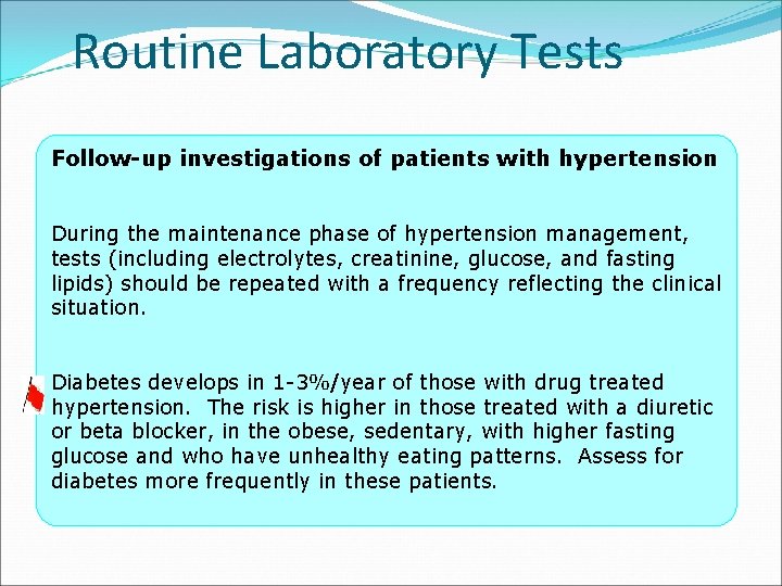 Routine Laboratory Tests Follow-up investigations of patients with hypertension During the maintenance phase of