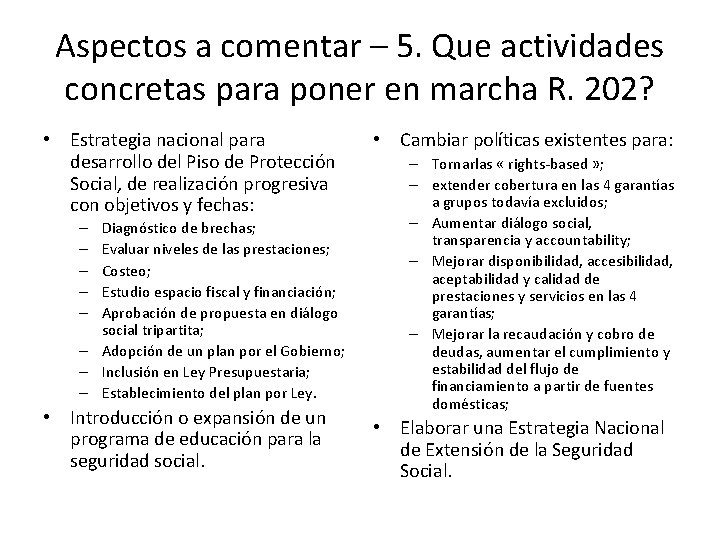 Aspectos a comentar – 5. Que actividades concretas para poner en marcha R. 202?