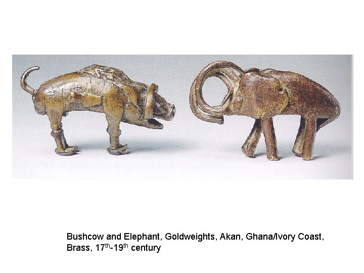 Bushcow and Elephant, Goldweights, Akan, Ghana/Ivory Coast, Brass, 17 th-19 th century 