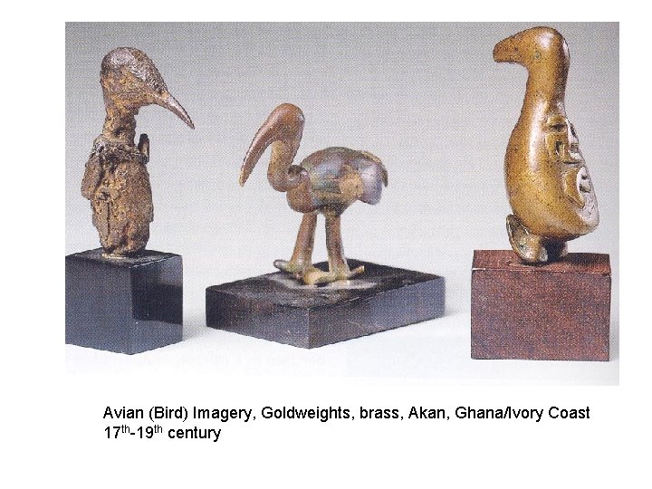 Avian (Bird) Imagery, Goldweights, brass, Akan, Ghana/Ivory Coast 17 th-19 th century 