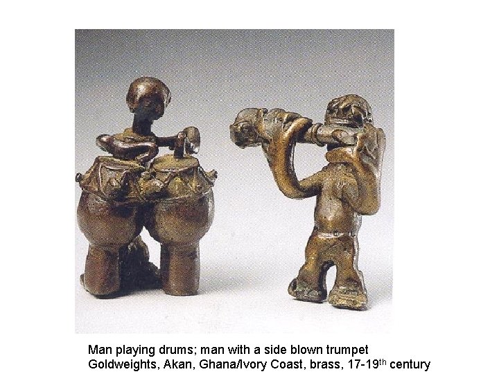 Man playing drums; man with a side blown trumpet Goldweights, Akan, Ghana/Ivory Coast, brass,