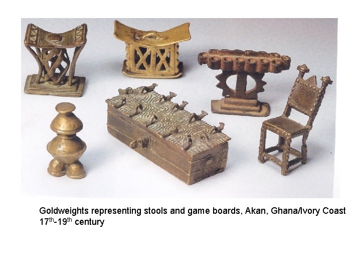 Goldweights representing stools and game boards, Akan, Ghana/Ivory Coast 17 th-19 th century 