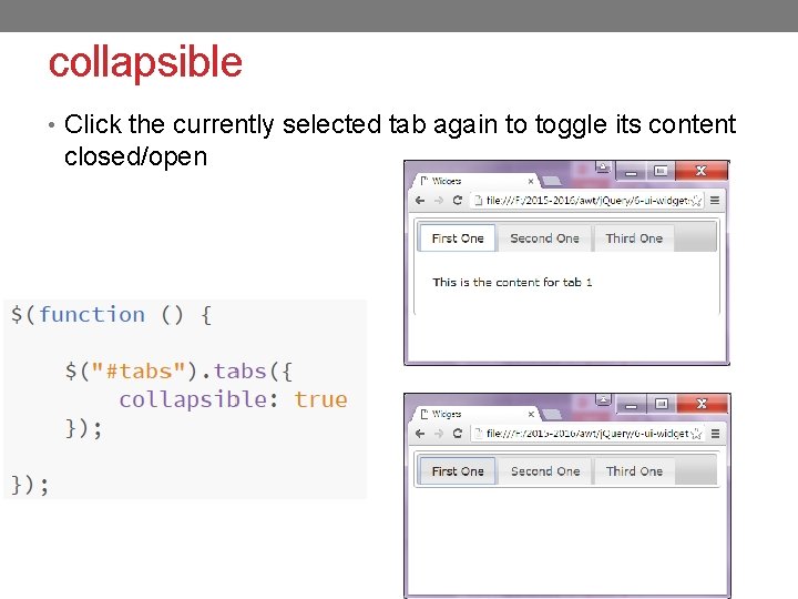 collapsible • Click the currently selected tab again to toggle its content closed/open 