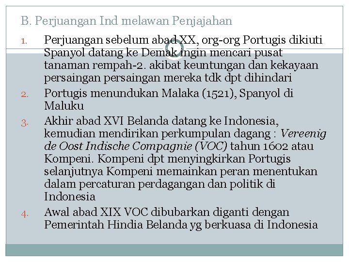 B. Perjuangan Ind melawan Penjajahan 1. 2. 3. 4. Perjuangan sebelum abad XX, org-org