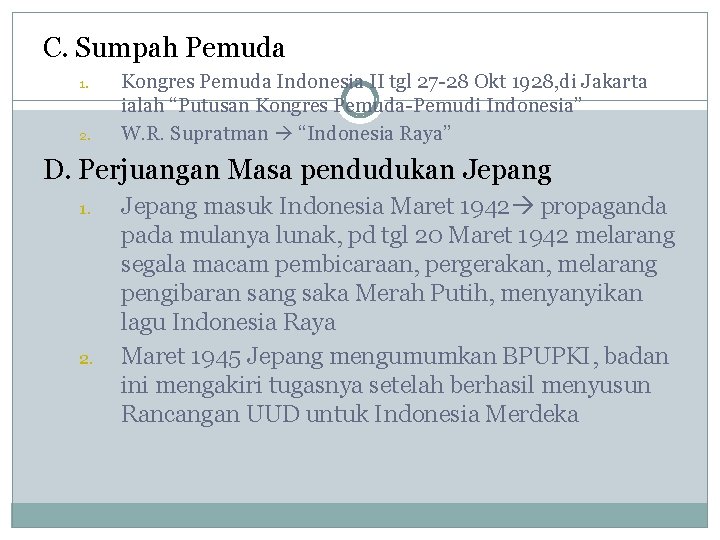 C. Sumpah Pemuda 1. 2. Kongres Pemuda Indonesia II tgl 27 -28 Okt 1928,