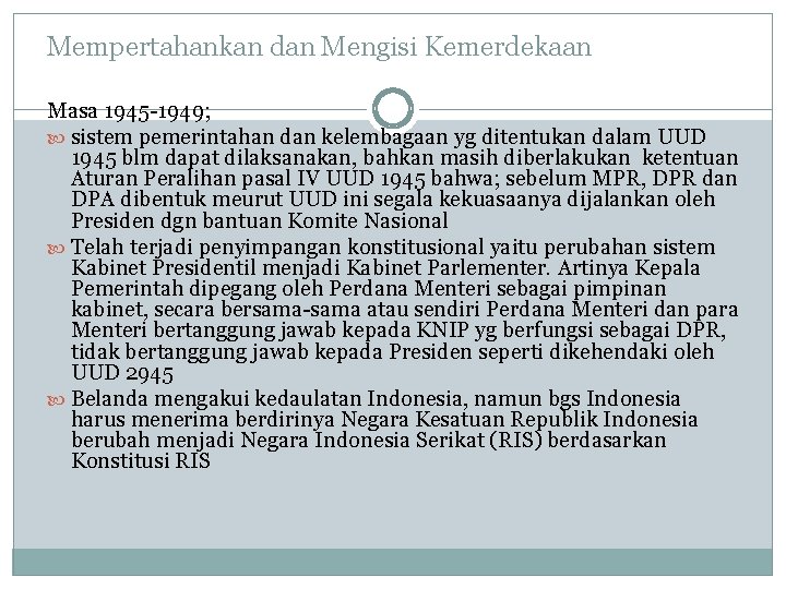 Mempertahankan dan Mengisi Kemerdekaan Masa 1945 -1949; sistem pemerintahan dan kelembagaan yg ditentukan dalam