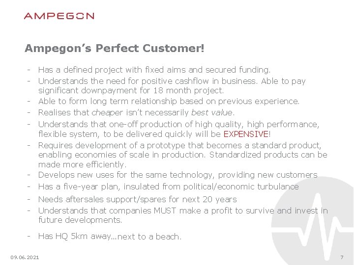 Ampegon’s Perfect Customer! - Has a defined project with fixed aims and secured funding.