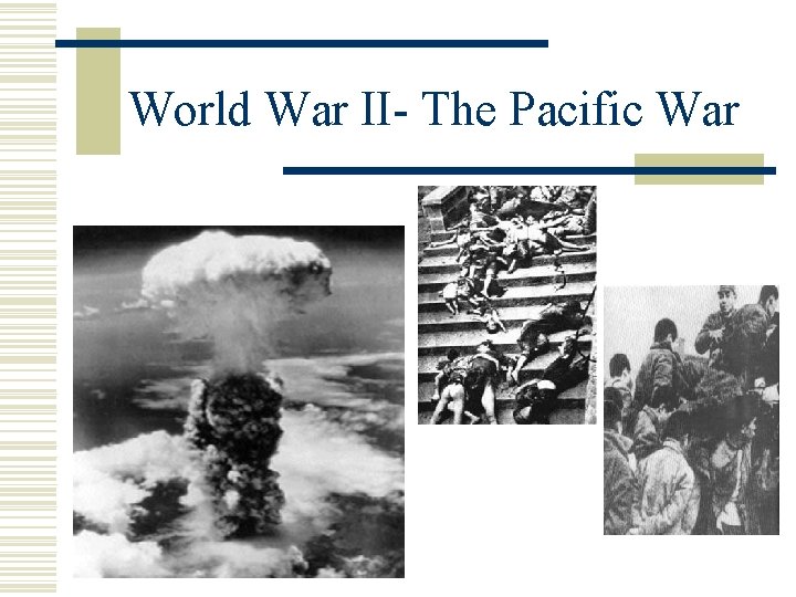 World War II- The Pacific War 