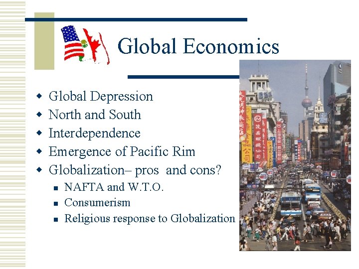 Global Economics w w w Global Depression North and South Interdependence Emergence of Pacific