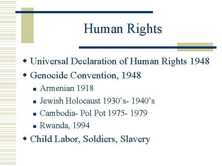 Human Rights w Universal Declaration of Human Rights 1948 w Genocide Convention, 1948 n