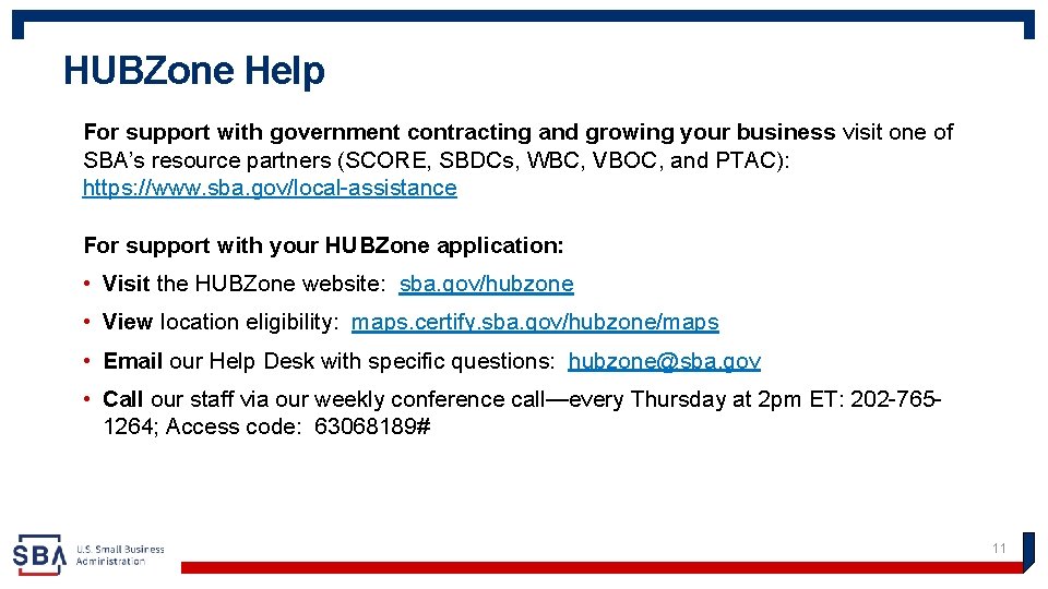 HUBZone Help For support with government contracting and growing your business visit one of
