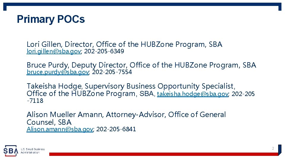 Primary POCs Lori Gillen, Director, Office of the HUBZone Program, SBA lori. gillen@sba. gov;