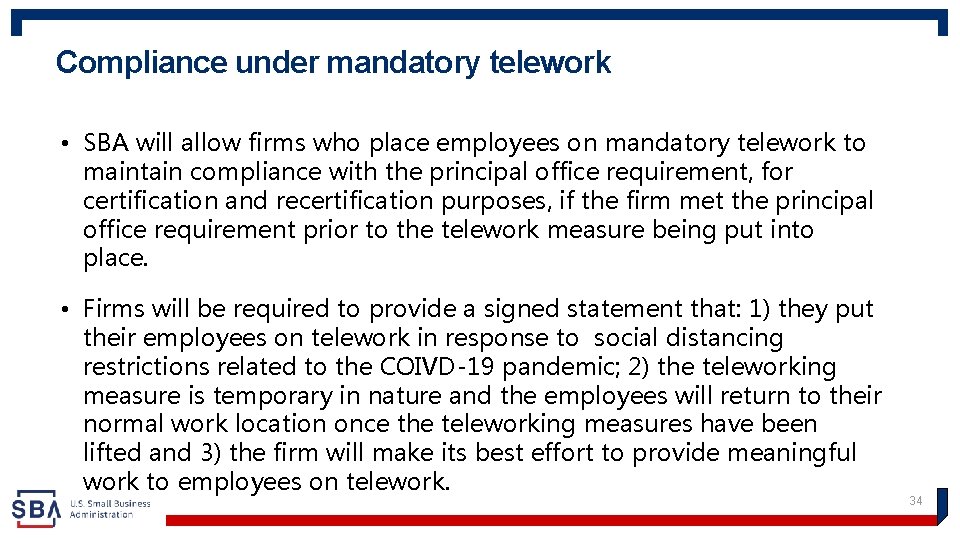 Compliance under mandatory telework • SBA will allow firms who place employees on mandatory